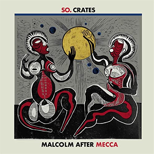 Album cover for So.crates’ “Malcolm After Mecca” with stylized figures and a sun.