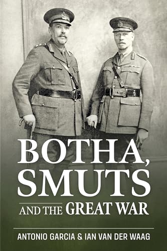 Botha, Smuts and the Great War (Wolverhampton Military Studies)