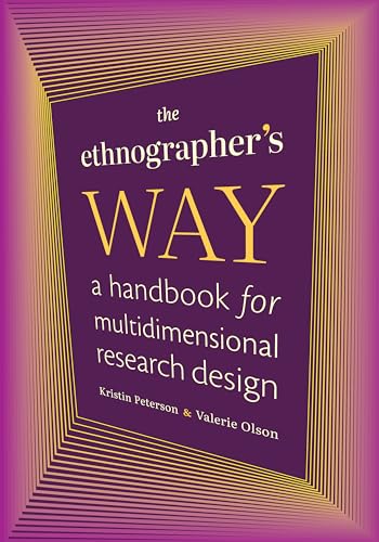 The Ethnographer's Way : A Handbook for Multidimensional Research Design