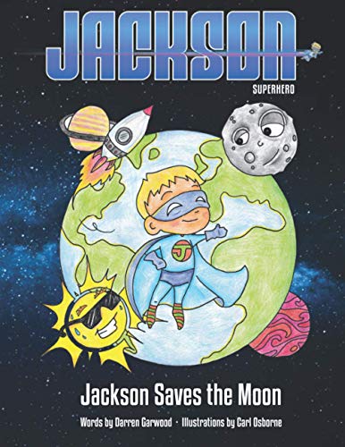 Jackson Saves The Moon: Jackson Superhero: 3