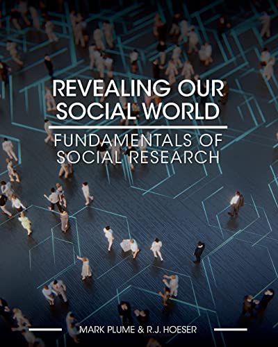 Revealing Our Social World : Fundamentals of Social Research