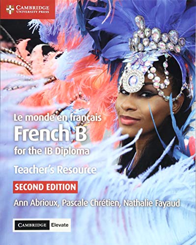 Le monde en français Teacher's Resource with Cambridge Elevate: French B for the IB Diploma