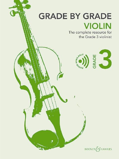 Grade by Grade - Violin Grade 3 : The complete resource for the Grade 3 violinist. violin and piano.
