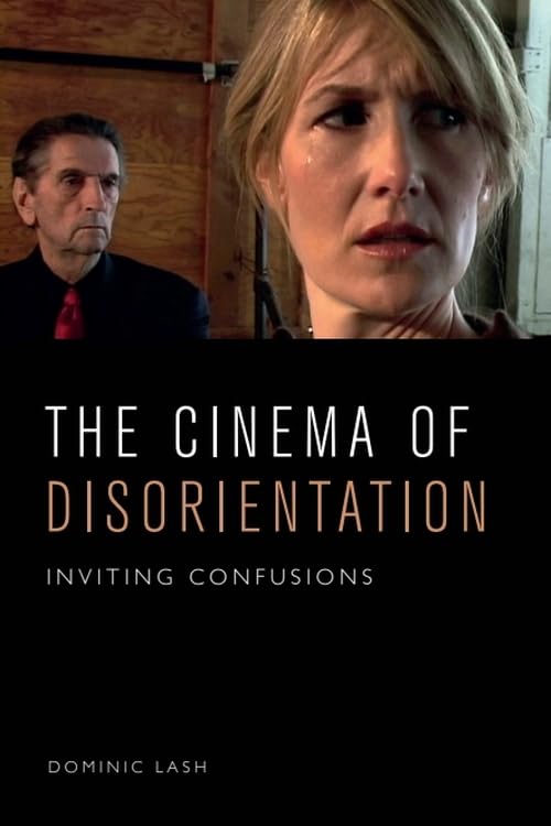 The Cinema of Disorientation : Inviting Confusions