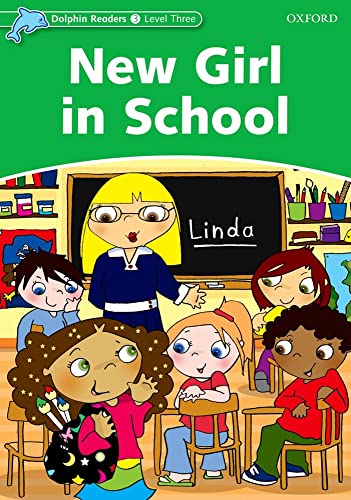 Dolphin Readers: Level 3: New Girl in School
