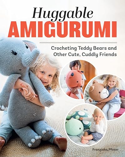 Huggable Amigurumi : Crocheting Teddy Bears and Other Cute, Cuddly Friends