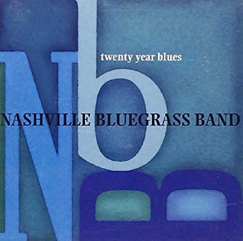 CD cover for Nashville Bluegrass Band’s “Twenty Year Blues” album, blue tones.