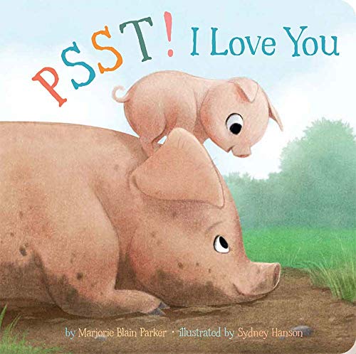 Psst! I Love You (Snuggle Time Stories): 7