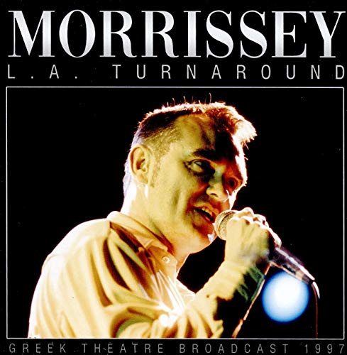 Morrissey singing into a microphone on the album cover for L.A. Turnaround.