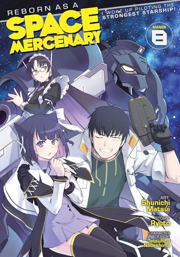 Reborn as a Space Mercenary: I Woke Up Piloting the Strongest Starship! (Manga) Vol. 8 : 8