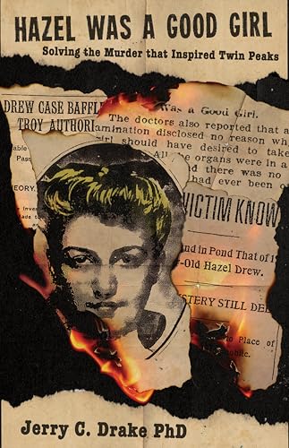 Hazel was a Good Girl : Solving the Murder that Inspired Twin Peaks