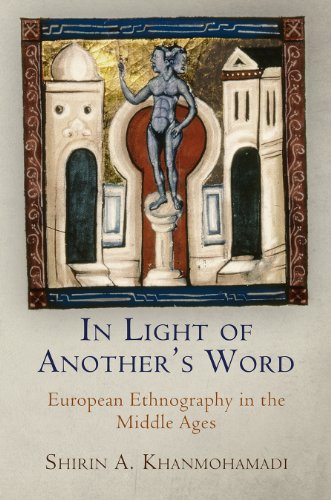 In Light of Anothers Word: European Ethnography in the Middle Ages