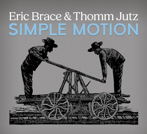 CD cover for "Simple Motion" by Eric Brace & Thomm Jutz, two figures sawing.