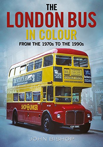 The London Bus in Colour : From the 1970s to the 1990s