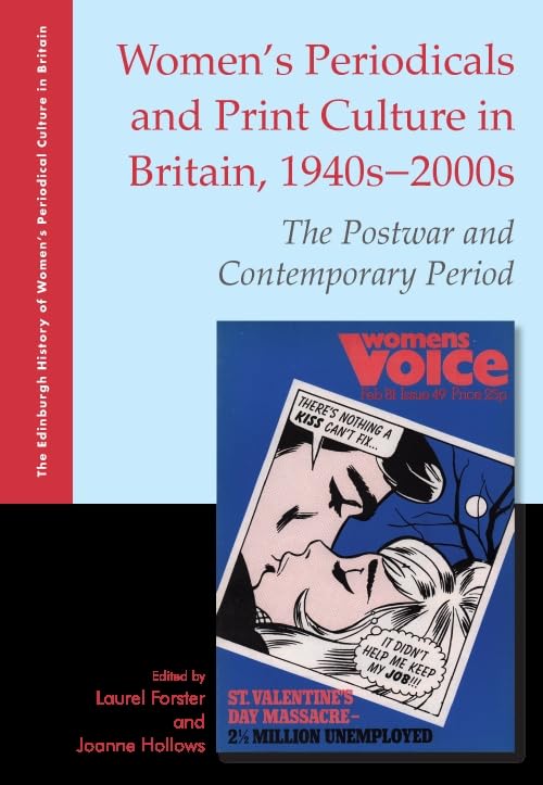 Women's Periodicals and Print Culture in Britain, 1940s-2000s : The Postwar and Contemporary Period