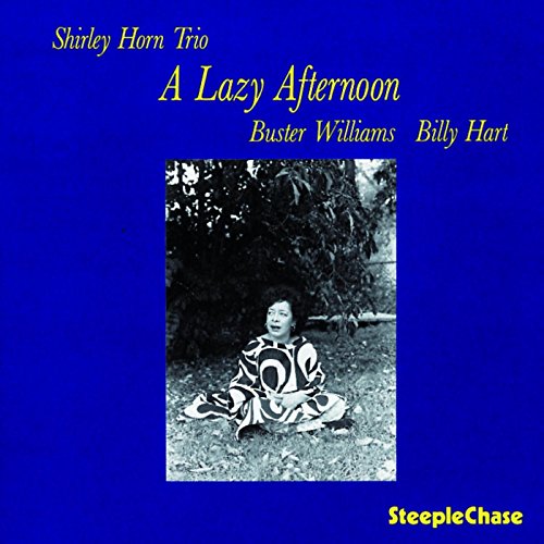 CD cover for Shirley Horn Trio’s “A Lazy Afternoon” featuring a seated woman.