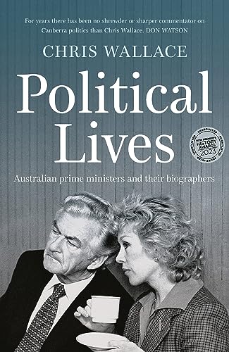 Political Lives : Australian Prime Ministers and Their Biographers