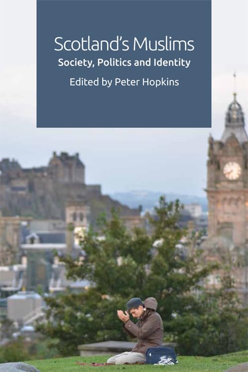 Scotland's Muslims : Society, Politics and Identity