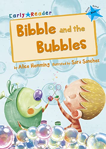 Bibble and the Bubbles : (Blue Early Reader)