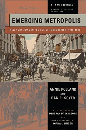 Emerging Metropolis: New York Jews in the Age of Immigration