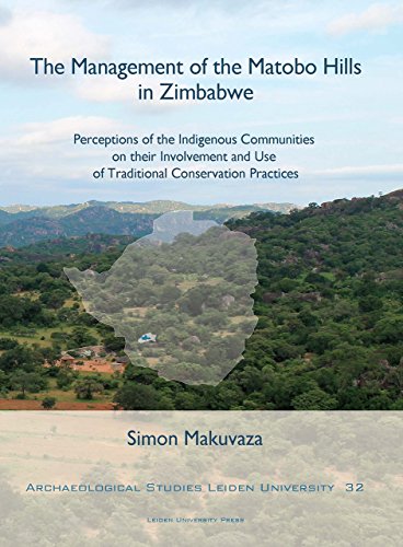 The Management of the Matobo Hills in Zimbabwe : Perceptions of the Indigenous Communities on their Involvement and Use of Traditional Conservation Practices
