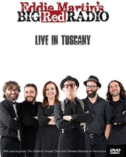 Eddie Martin's Big Red Radio band portrait from “Live In Tuscany” DVD.