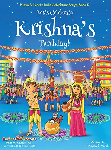 Let's Celebrate Krishna's Birthday! (Maya & Neel's India Adventure Series, Book 12) : 12