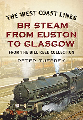 The West Coast Lines : BR Steam from Euston to Glasgow