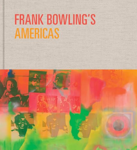 Frank Bowling’s Americas : New York, 1966–75