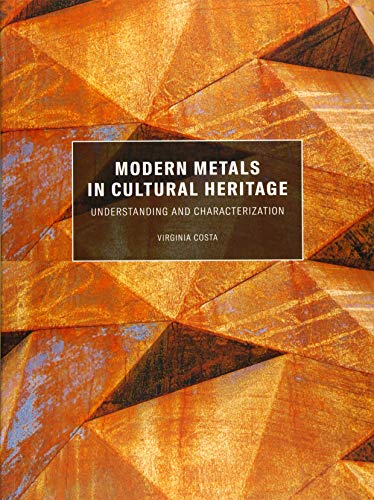 Modern Metals in Cultural Heritage – Understanding and Characterization (BIBLIOTHECA PAEDIATRICA REF KARGER)