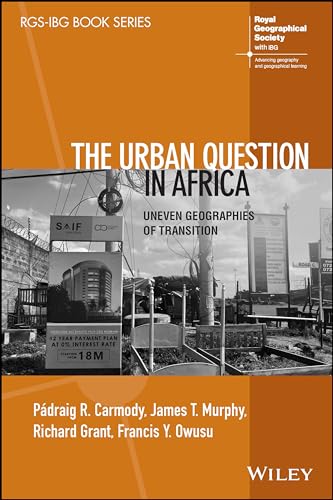 The Urban Question in Africa : Uneven Geographies of Transition