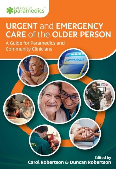 Urgent and Emergency Care of the Older Person : A Guide for Paramedics and Community Clinicians