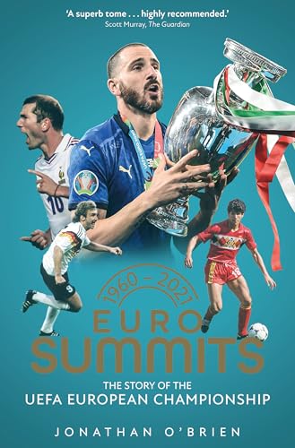 Euro Summits : The Story of the UEFA European Championships 1960 to 2016
