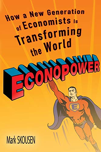 Econopower: How a New Generation of Economists is Transforming the World