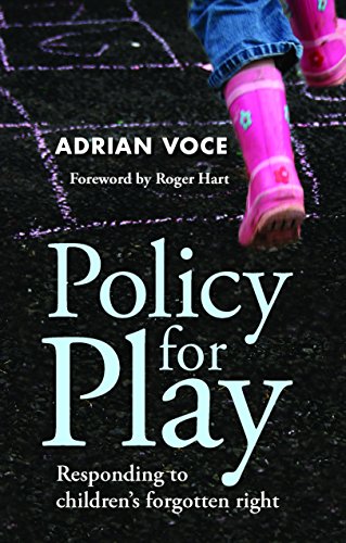 Policy for Play : Responding to Children's Forgotten Right