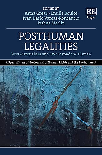 Posthuman Legalities - New Materialism and Law Beyond the Human