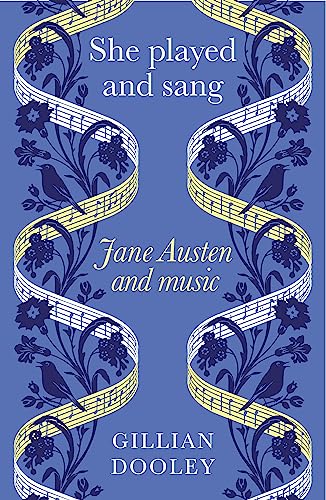 She Played and Sang : Jane Austen and Music