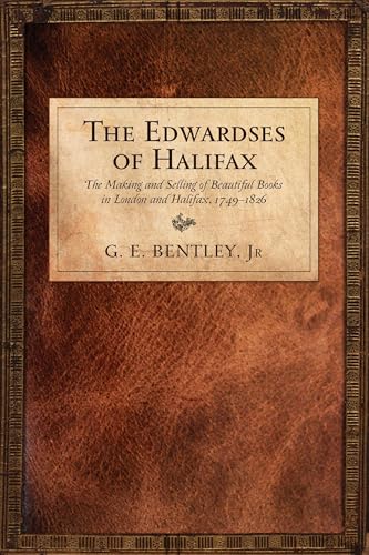 The Edwardses of Halifax : The Making and Selling of Beautiful Books in London and Halifax, 1749-1826