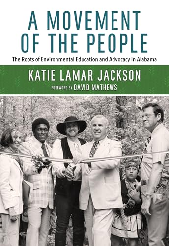 A Movement of the People : The Roots of Environmental Education and Advocacy in Alabama