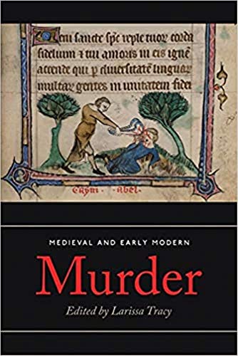 Medieval and Early Modern Murder: Legal