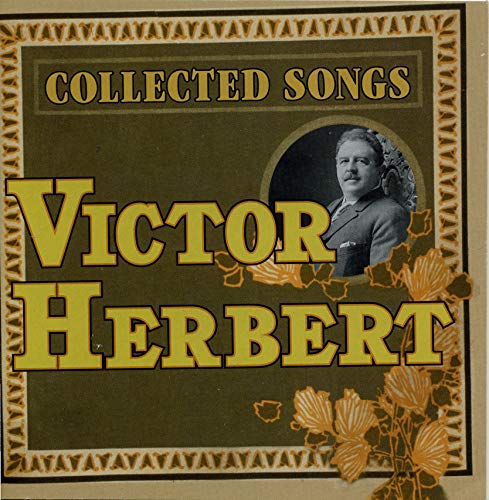 CD cover for "Victor Herbert: Collected Songs" with portrait.