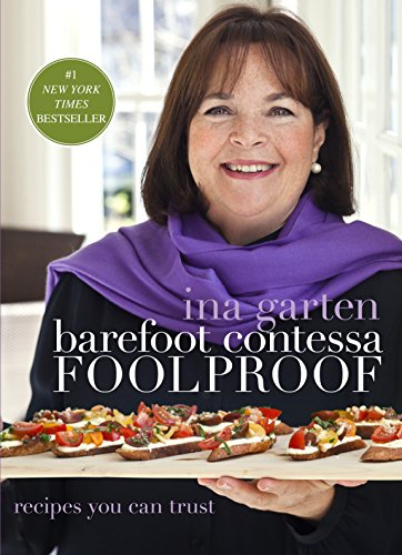 Barefoot Contessa Foolproof: Recipes You Can Trust: Recipes You Can Trust: A Cookbook