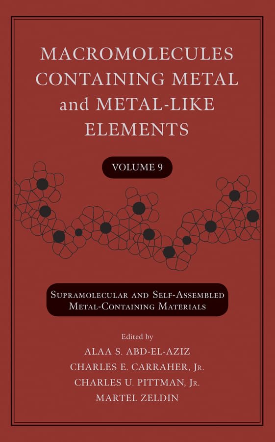 Macromolecules Containing Metal and Metal-Like Elements: Supramolecular and Self-assembled Metal-containing Materials