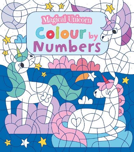 Magical Unicorn Colour by Numbers (Colouring Books)