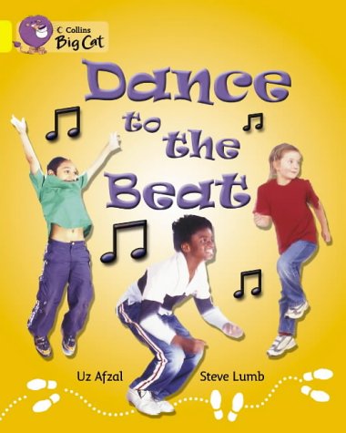 Dance to the Beat: An action-packed non-fiction book that explains how to dance. (Collins Big Cat): Band 03/Yellow