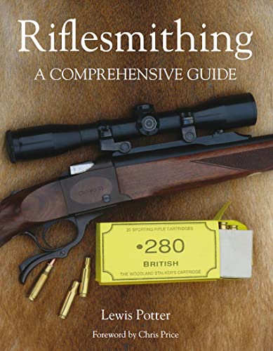 Riflesmithing : A Comprehensive Guide