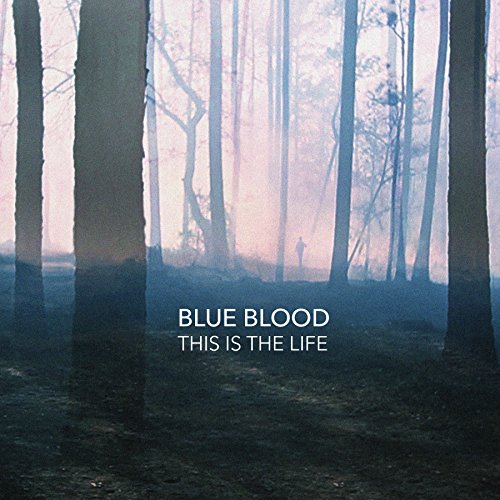 CD cover: misty forest scene with text “Blue Blood - This Is The Life”.