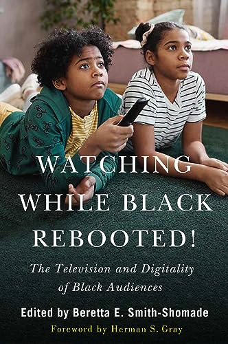 Watching While Black Rebooted! : The Television and Digitality of Black Audiences