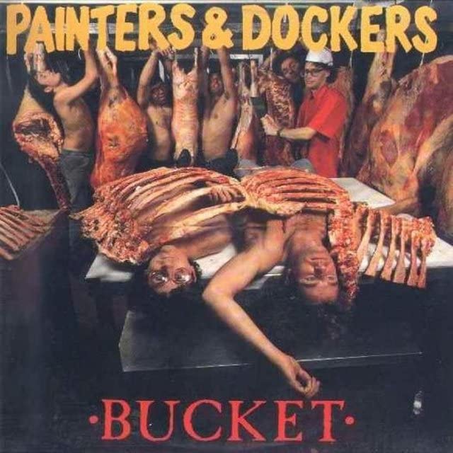 Album cover for Painters & Dockers’ “Bucket” featuring disturbing imagery.