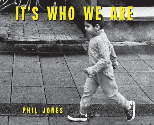 Phil Jones - It's Who We Are